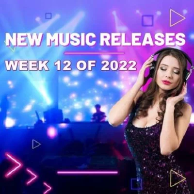 New Music Releases Week 12 of 2022 (2022)