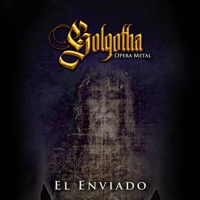 Golgotha Opera Metal - El Enviado (2022)