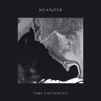 Meander - Time Uncounted (2022)