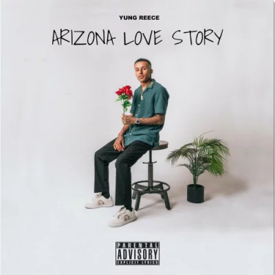 Yung Reece - Arizona Love Story (2022)