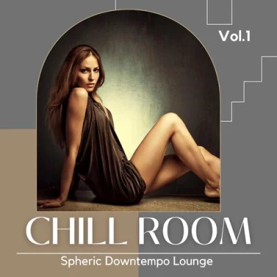 Chill Room, Vol.1 (Spheric Downtempo Lounge) (2022)