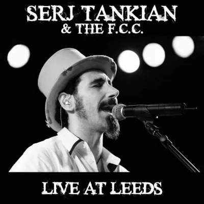 Serj Tankian and The F.C.C. - Live At Leeds (2022)