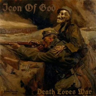 Icon Of God - Death Loves War (2022)