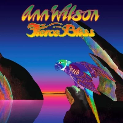 Ann Wilson - Fierce Bliss (2022)