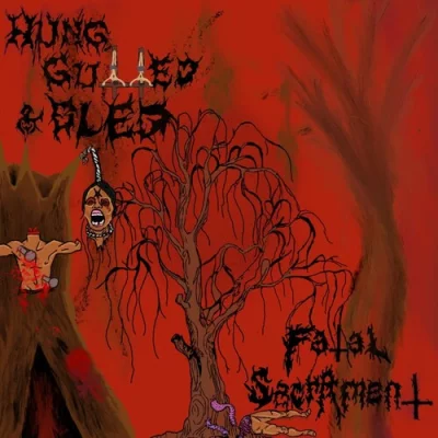 Fatal Sacrament - Hung, Gutted, & Bled (2022)