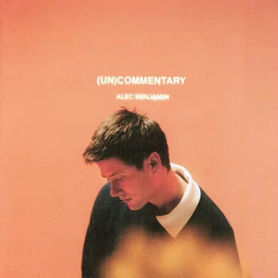 Alec Benjamin - (Un)Commentary (2022)