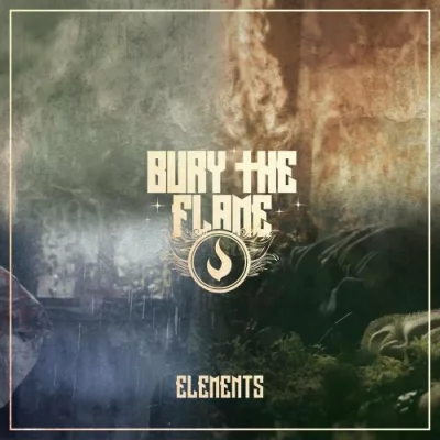 Bury the Flame - Elements (2022)