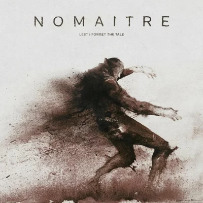 Nomaitre - Lest I Forget The Tale (2022)