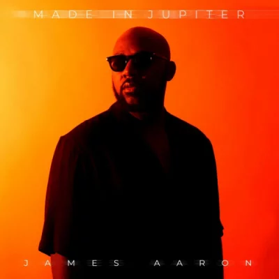 James Aaron - Made in Jupiter (2022)