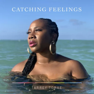 Tarrey Torae - Catching Feelings (2022)