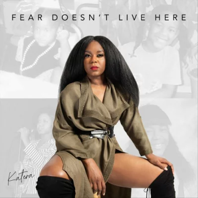 Katera - Fear Doesn't Live Here (2022)