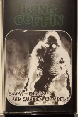 Bong Coffin - Swamp​-​Kings and Sunken Citadels (2022)