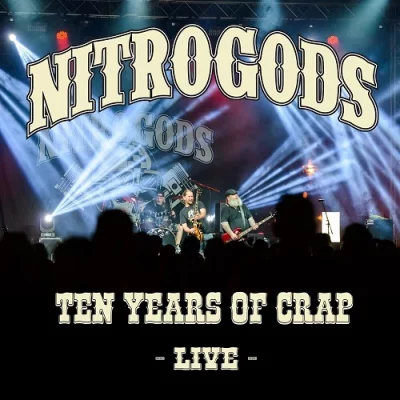 Nitrogods - 10 Years of Crap - Live (2022)