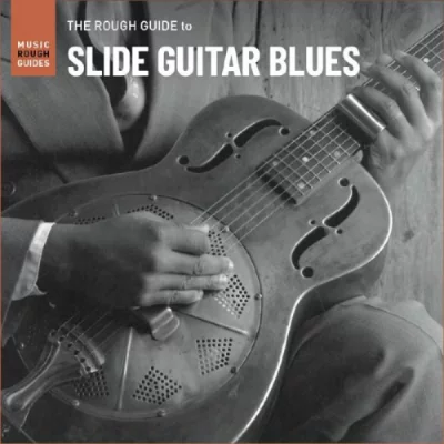 The Rough Guide To Slide Guitar Blues (2022)