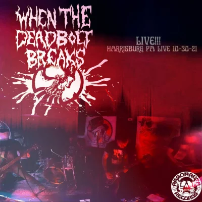 When the Deadbolt Breaks - Live in Harrisburg (2022)