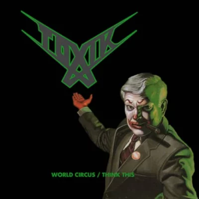 Toxik - World Circus / Think This (2022)