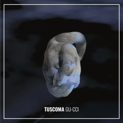 Tuscoma - Gu​-​cci (2022)