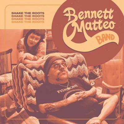 Bennett Matteo Band - Shake the Roots (2022)