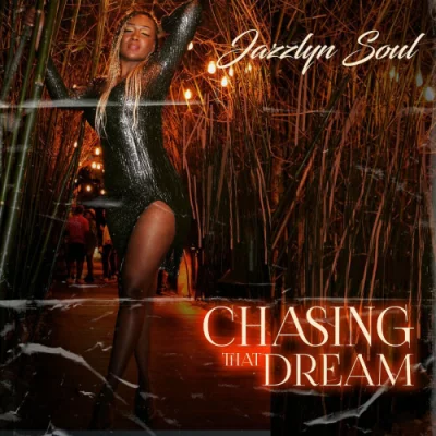 Jazzlyn Soul - Chasing That Dream (2022)