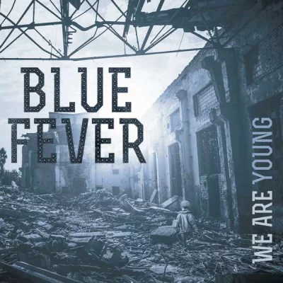 Blue Fever - We Are Young (2022)