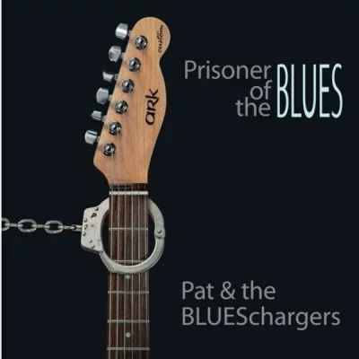 Pat & The BLUESchargers - Prisoner of the Blues (2022)