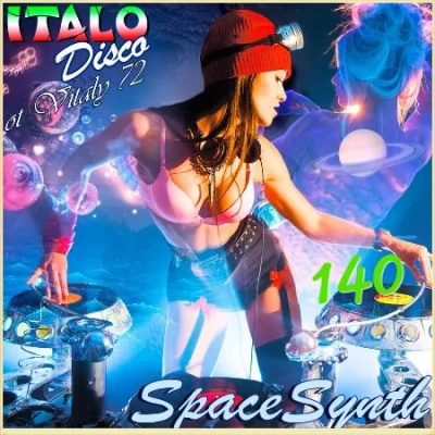 Italo Disco & SpaceSynth ot Vitaly 72 (140) (2022)