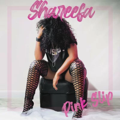 Shareefa - PINK SLIP (2022)