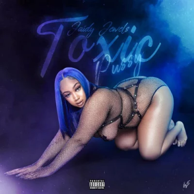 JaidyJewels - TOXIC PUSSY (2022)