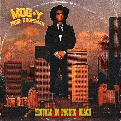 Mog.Y - Trouble In Pacific Beach (2022)