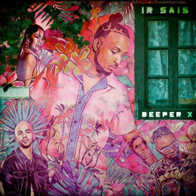 Ir Sais - Deeper X (Part 1) (2022)