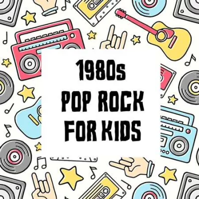 1980s Pop Rock For Kids (2022)