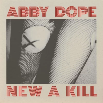 Abby Dope - New a Kill (2022)