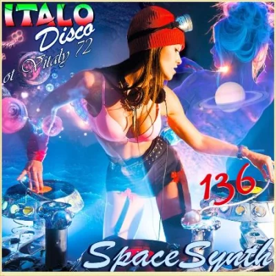 Italo Disco & SpaceSynth ot Vitaly 72 (136) (2022)