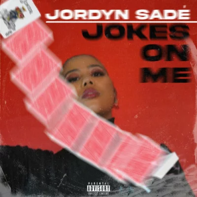 Jordyn Sadé - Jokes On Me (2022)