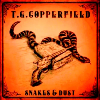 T.G. Copperfield - Snakes & Dust (2022)