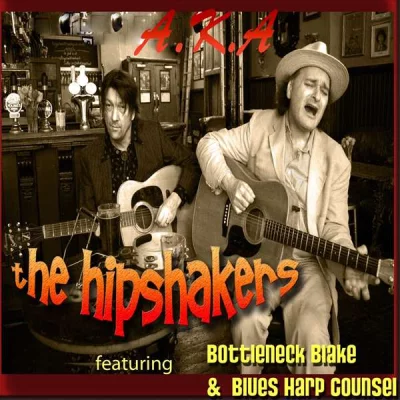 The HipShakers - BottleNeck Blake & BluesHarp Counsel  A.K.A. The HipShakers (2022)