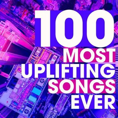 100 Most Uplifting Songs Ever (2022)