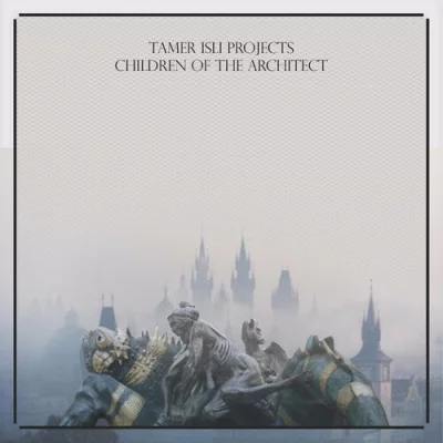 Tamer Isli Projects - Children Of The Architect (2022)