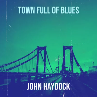 John Haydock - Town Full of Blues (2022)