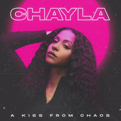 Chayla - A Kiss from Chaos (2022)