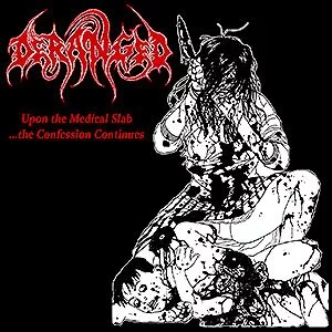 Deranged - Upon the Medical Slab ...the Confessions Continues (2022)