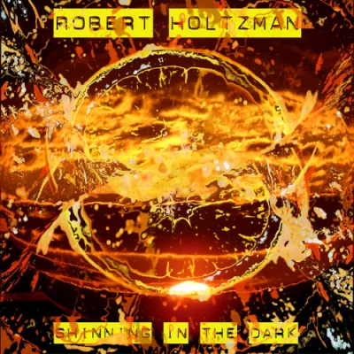 Robert Holtzman - Shining In The Dark (2022)