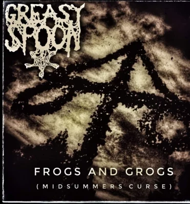 Greasy Spoon - Frogs and grogs (Midsummers curse) (2022)