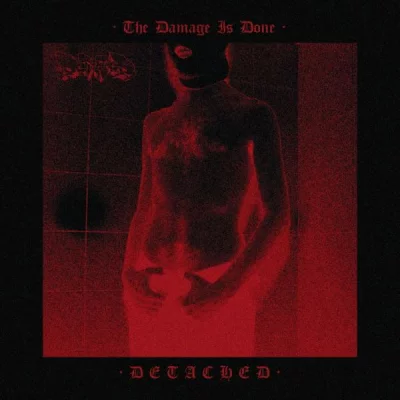 Detached - The Damage Is Done (2022)