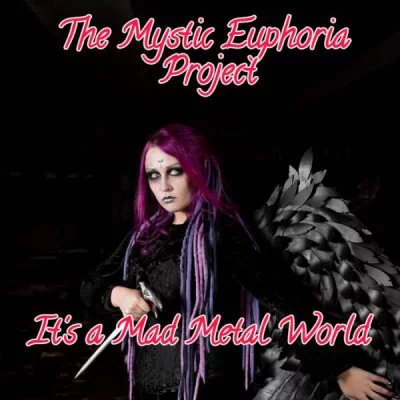 The Mystic Euphoria Project - It's a Mad Metal World (2022)