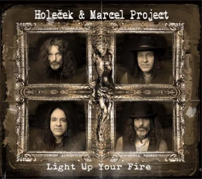 Holeček & Marcel Project - Light Up Your Fire (2022)