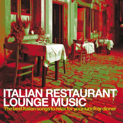 Italian Restaurant Lounge Music (The best Italian Songs to relax for your lunch or dinner) (2022)