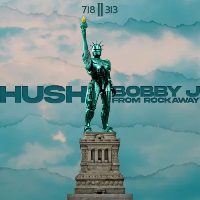 Hush & Bobby J From Rockaway - 7182313 (2022)