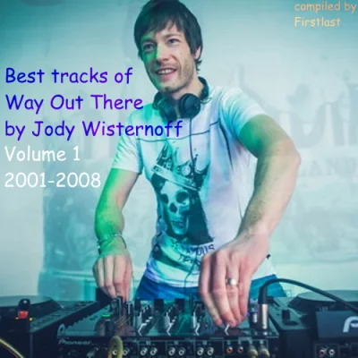 Best tracks of Way Out There by Jody Wisternoff 2001-2008 [Vol.1] (2022)