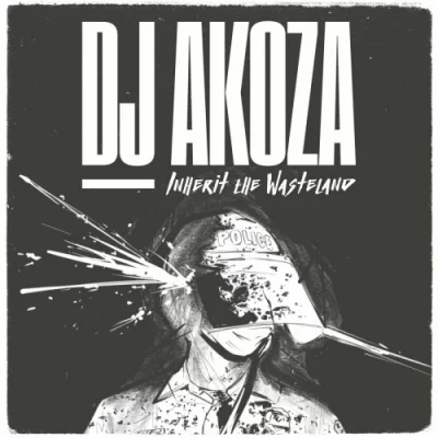 Dj Akoza - Inherit The Wasteland (2022)